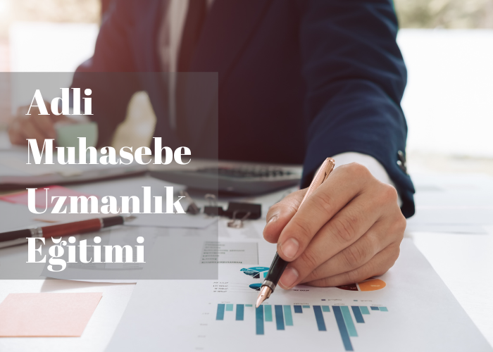 Adli Muhasebe Uzmanlığı Eğitimi